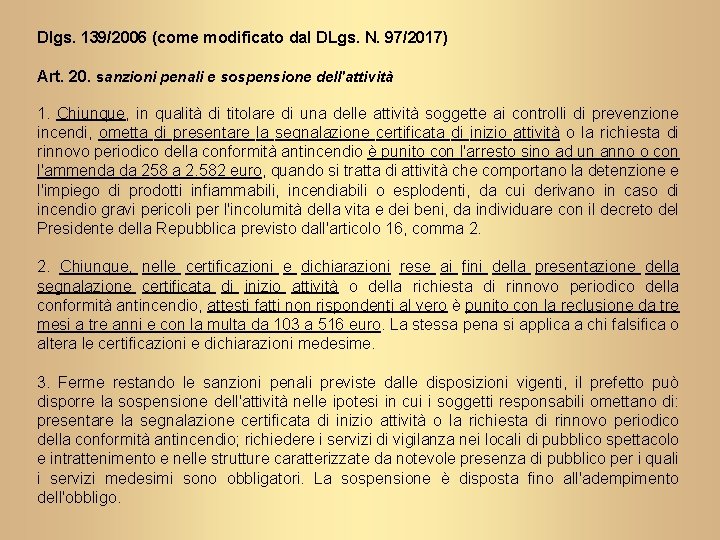 Dlgs. 139/2006 (come modificato dal DLgs. N. 97/2017) Art. 20. sanzioni penali e sospensione