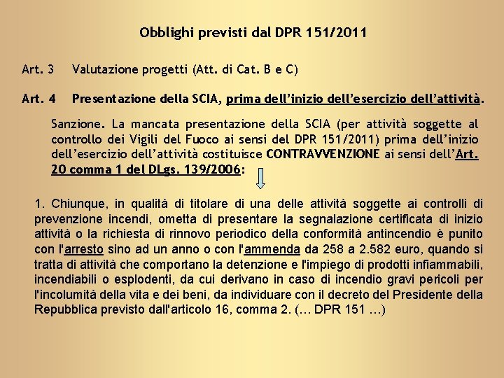 Obblighi previsti dal DPR 151/2011 Art. 3 Valutazione progetti (Att. di Cat. B e