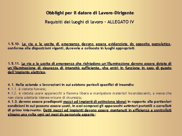 Obblighi per il datore di Lavoro-Dirigente Requisiti dei luoghi di lavoro – ALLEGATO IV