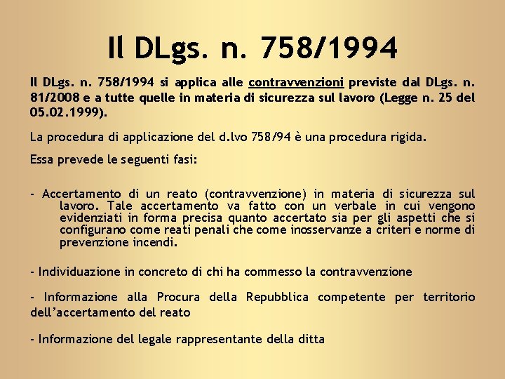 Il DLgs. n. 758/1994 si applica alle contravvenzioni previste dal DLgs. n. 81/2008 e