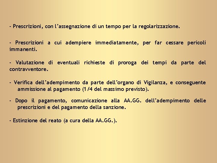 - Prescrizioni, con l’assegnazione di un tempo per la regolarizzazione. - Prescrizioni a cui