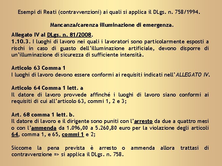 Esempi di Reati (contravvenzioni) ai quali si applica il DLgs. n. 758/1994. Mancanza/carenza illuminazione