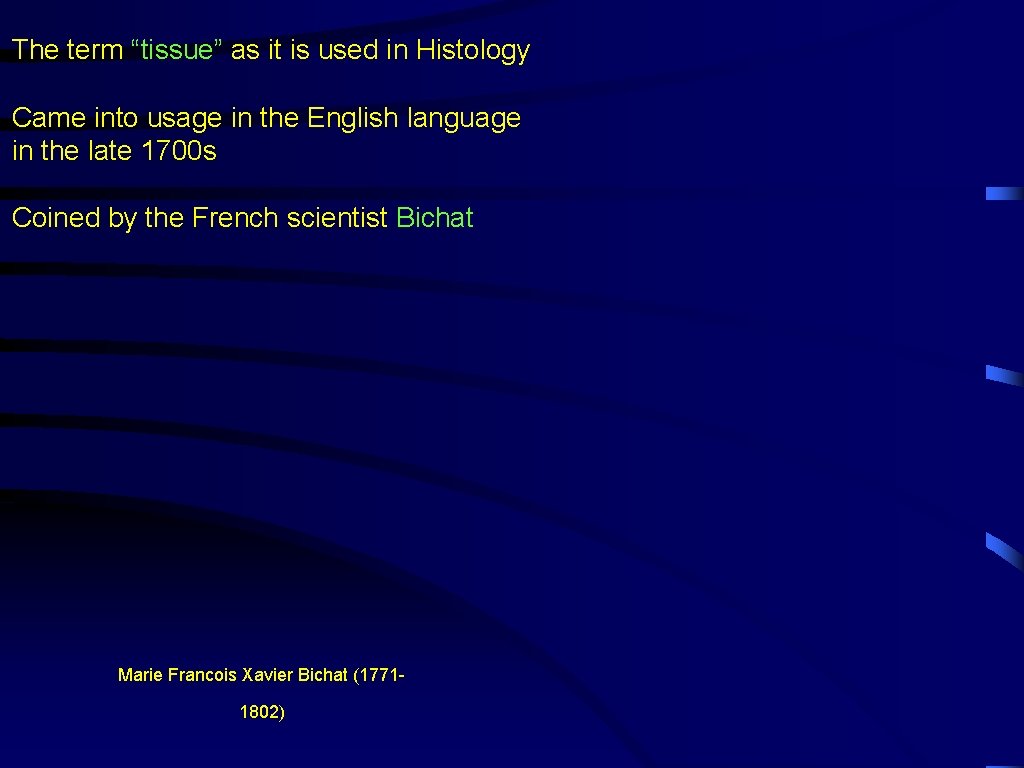 The term “tissue” as it is used in Histology Came into usage in the
