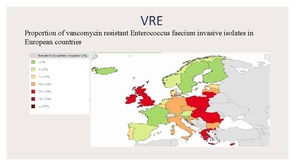 VRE Proportion of vancomycin resistant Enterococcus faecium invasive isolates in European countries 