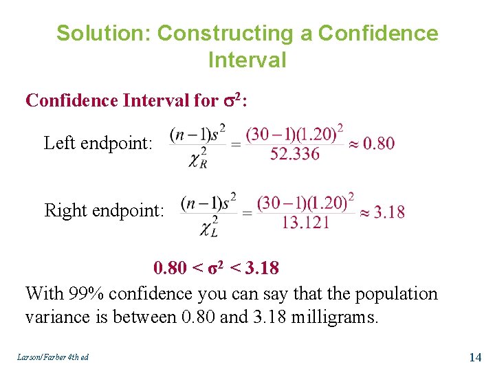 Solution: Constructing a Confidence Interval for 2: Left endpoint: Right endpoint: 0. 80 <