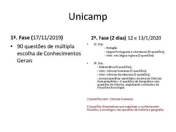 Unicamp 1ª. Fase (17/11/2019) • 90 questões de múltipla escolha de Conhecimentos Gerais 2ª.