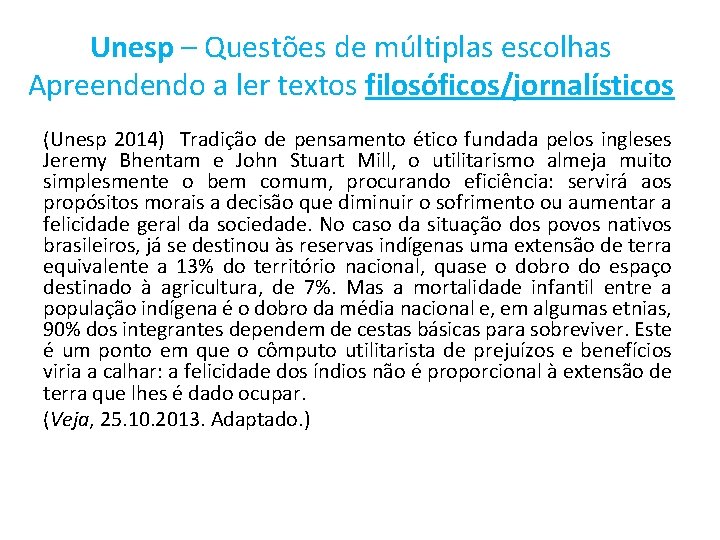 Unesp – Questões de múltiplas escolhas Apreendendo a ler textos filosóficos/jornalísticos (Unesp 2014) Tradição