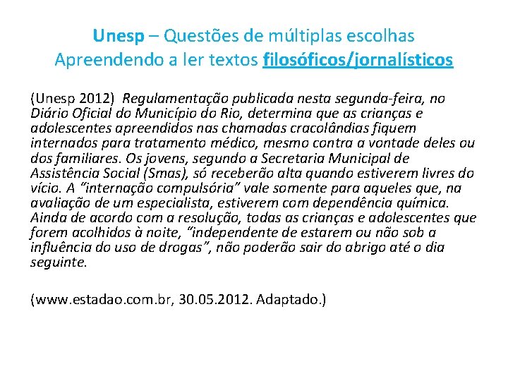 Unesp – Questões de múltiplas escolhas Apreendendo a ler textos filosóficos/jornalísticos (Unesp 2012) Regulamentação