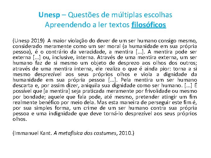 Unesp – Questões de múltiplas escolhas Apreendendo a ler textos filosóficos (Unesp 2019) A