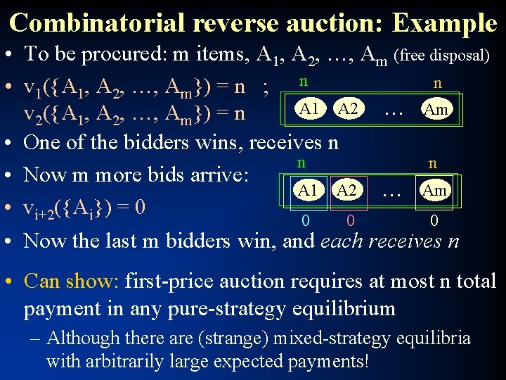 Combinatorial reverse auction: Example • To be procured: m items, A 1, A 2,