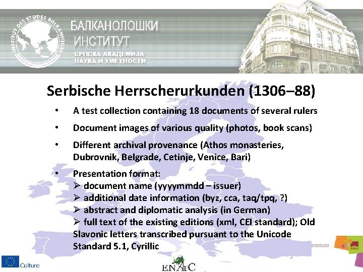 Serbische Herrscherurkunden (1306– 88) • A test collection containing 18 documents of several rulers