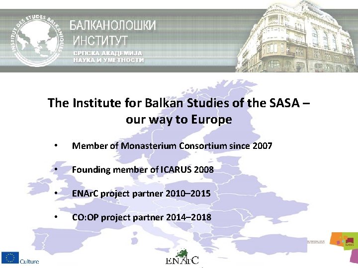 The Institute for Balkan Studies of the SASA – our way to Europe •