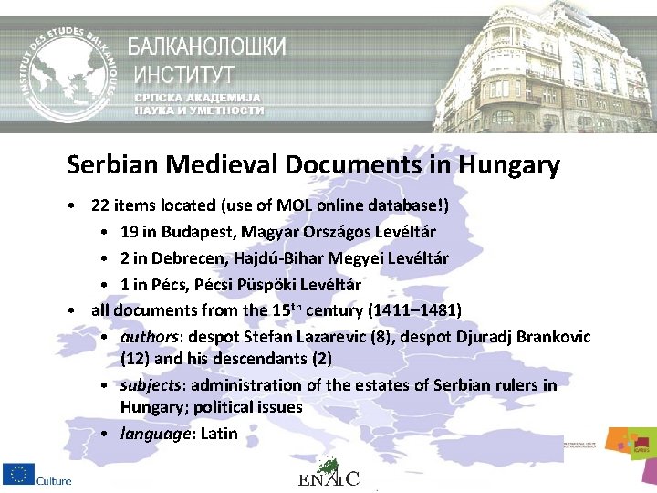 Serbian Medieval Documents in Hungary • 22 items located (use of MOL online database!)