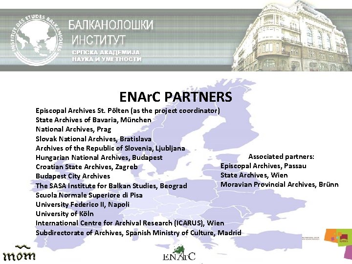 ENAr. C PARTNERS Episcopal Archives St. Pölten (as the project coordinator) State Archives of