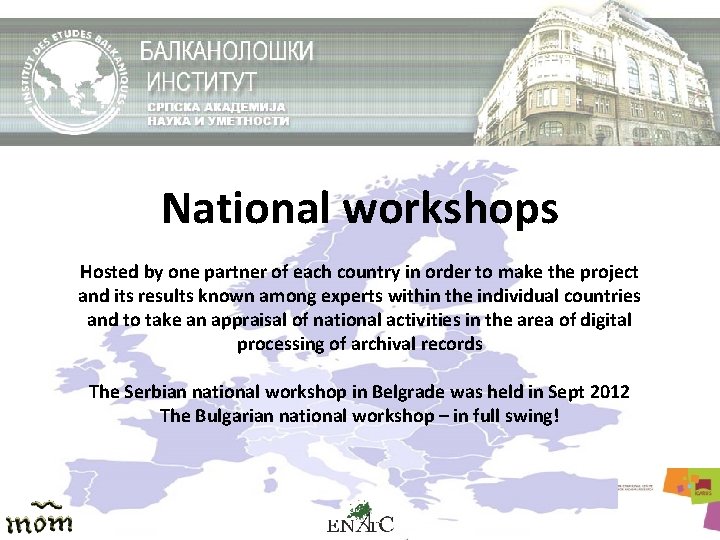 National workshops Hosted by one partner of each country in order to make the