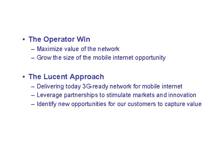 Our Gameplan • The Operator Win – Maximize value of the network – Grow