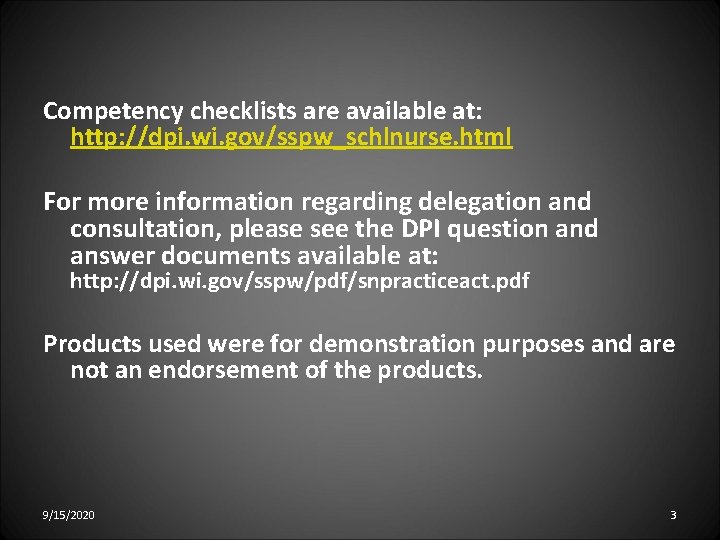 Competency checklists are available at: http: //dpi. wi. gov/sspw_schlnurse. html For more information regarding