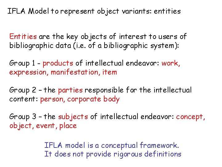 IFLA Model to represent object variants: entities Entities are the key objects of interest