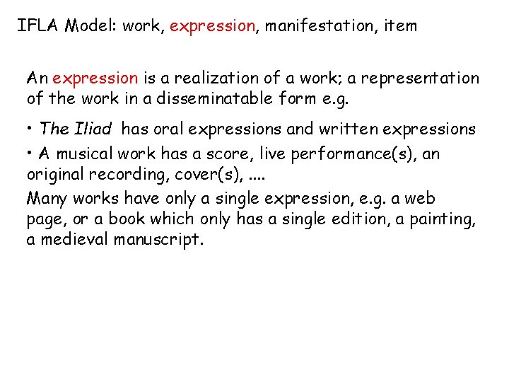 IFLA Model: work, expression, manifestation, item An expression is a realization of a work;