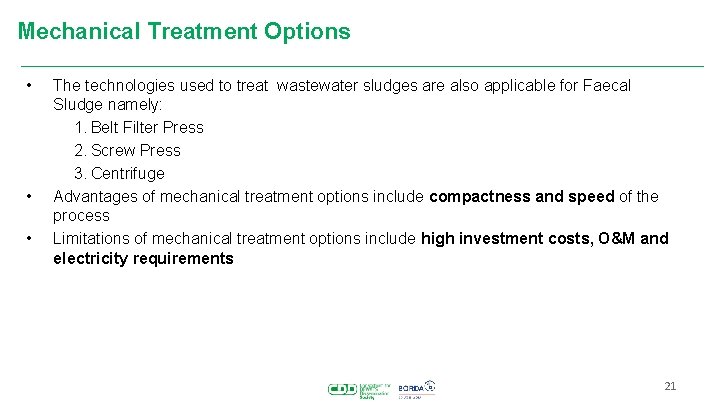 Mechanical Treatment Options • • • The technologies used to treat wastewater sludges are