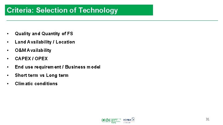 Criteria: Selection of Technology • Quality and Quantity of FS • Land Availability /