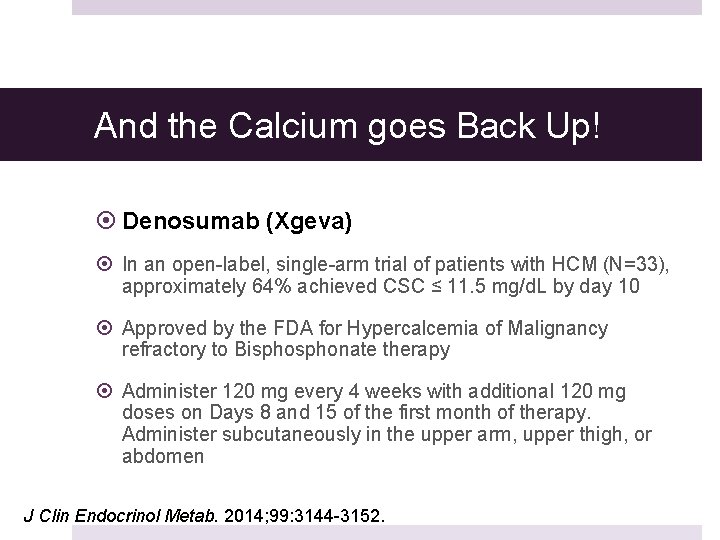 And the Calcium goes Back Up! Denosumab (Xgeva) In an open-label, single-arm trial of