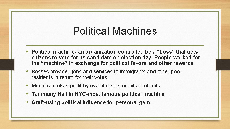 Political Machines • Political machine- an organization controlled by a “boss” that gets citizens