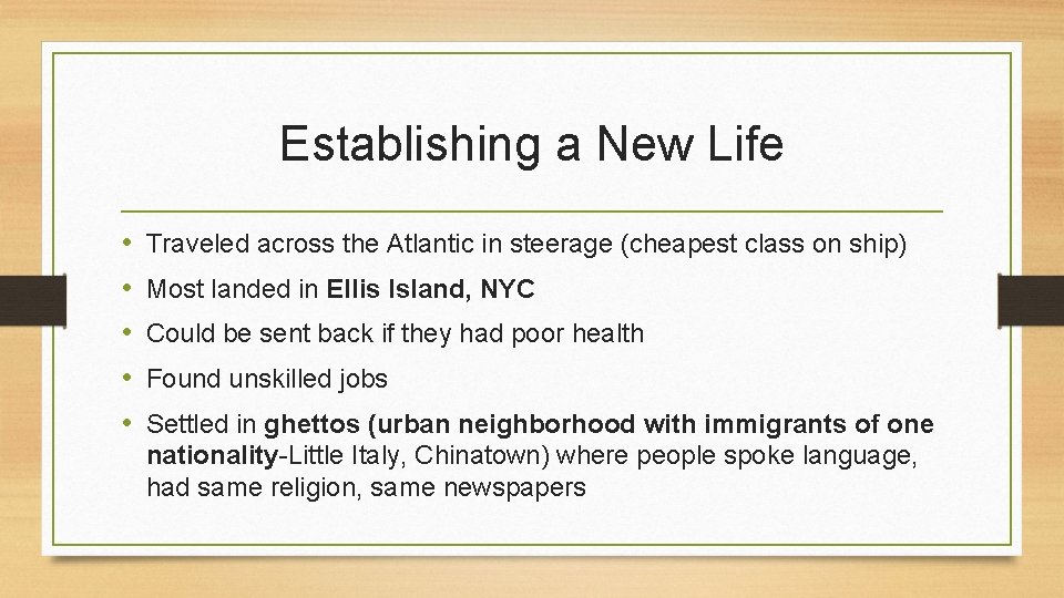 Establishing a New Life • • • Traveled across the Atlantic in steerage (cheapest