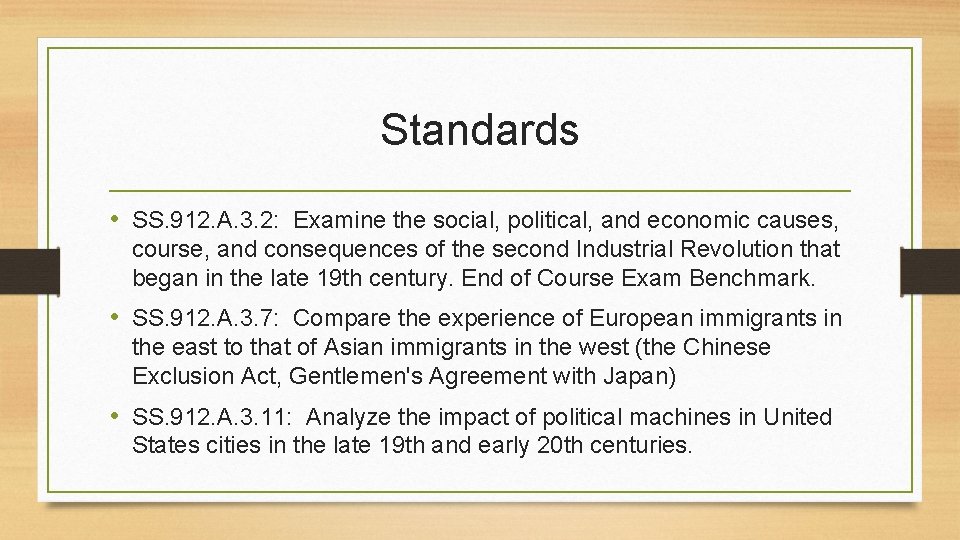 Standards • SS. 912. A. 3. 2: Examine the social, political, and economic causes,