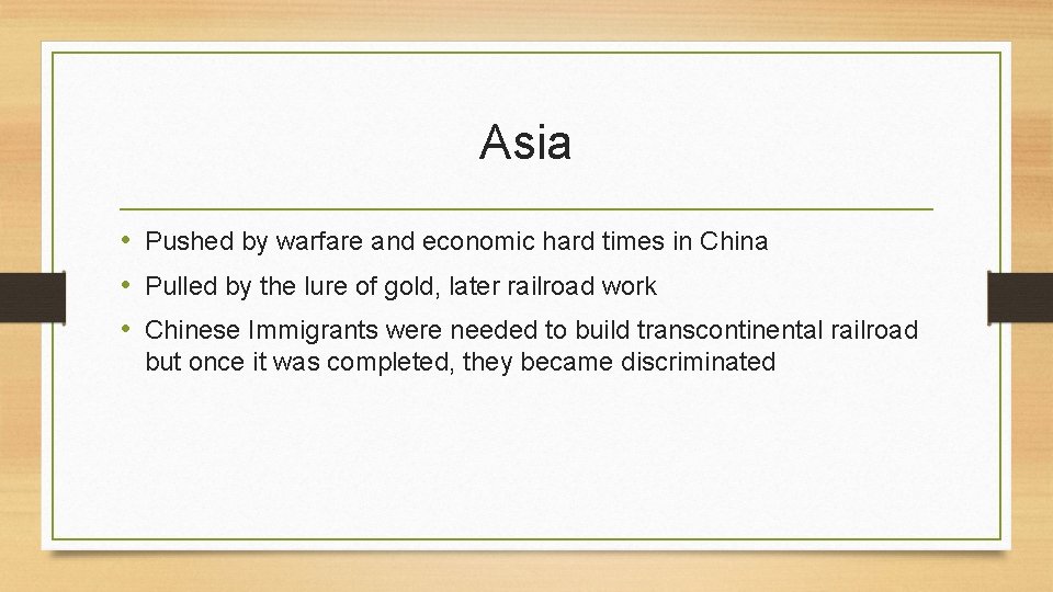 Asia • Pushed by warfare and economic hard times in China • Pulled by