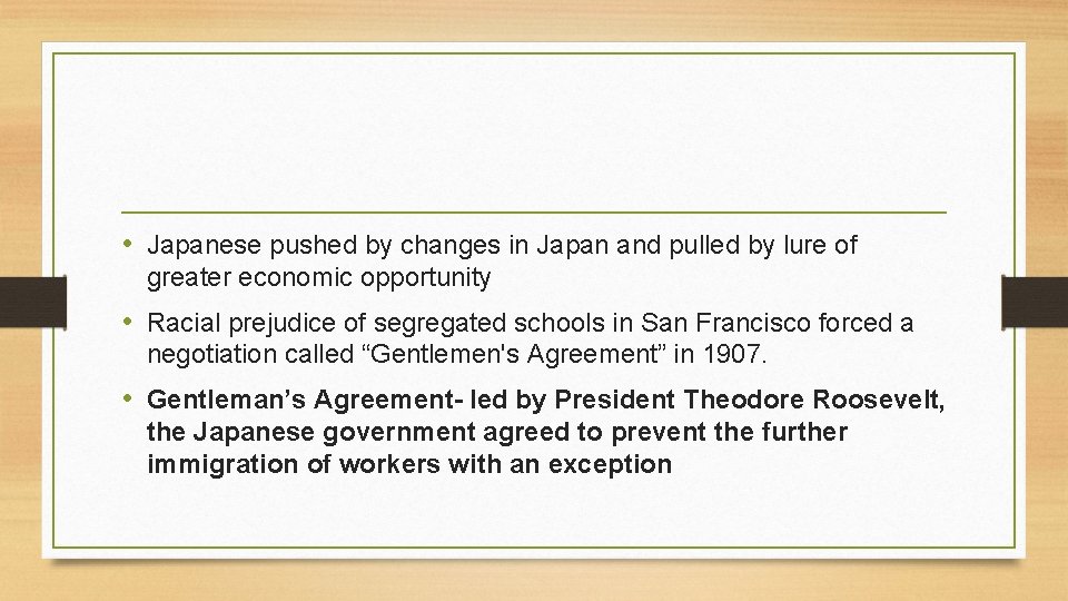  • Japanese pushed by changes in Japan and pulled by lure of greater