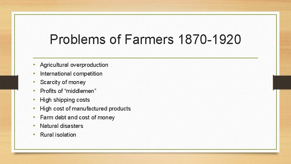 Problems of Farmers 1870 -1920 • • • Agricultural overproduction International competition Scarcity of