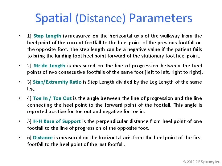 Spatial (Distance) Parameters • 1) Step Length is measured on the horizontal axis of