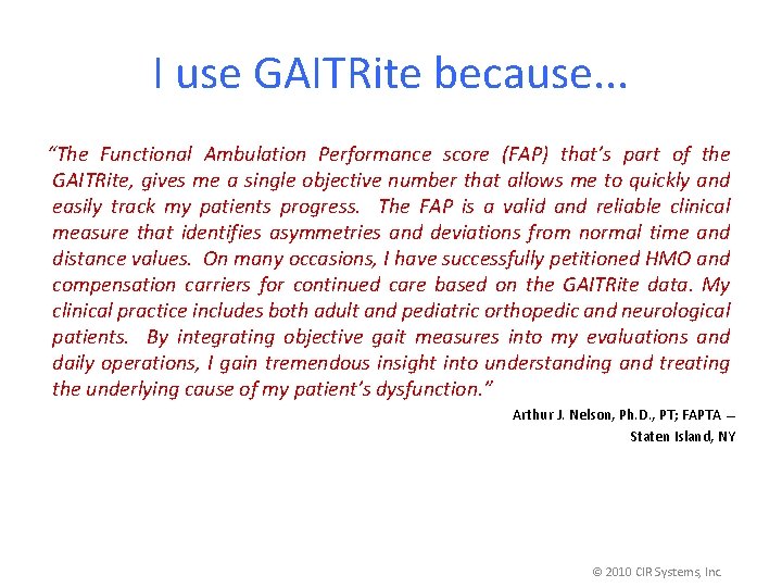I use GAITRite because. . . “The Functional Ambulation Performance score (FAP) that’s part