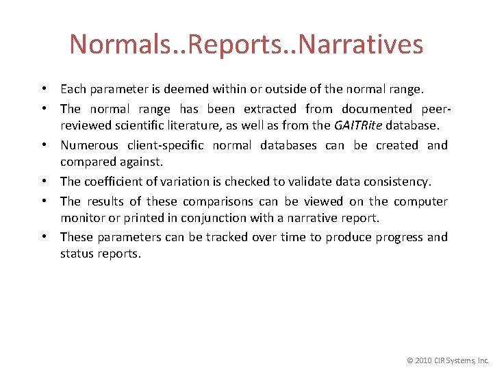 Normals. . Reports. . Narratives • Each parameter is deemed within or outside of