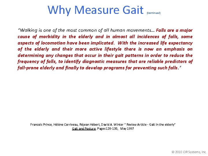 Why Measure Gait (Continued) “Walking is one of the most common of all human
