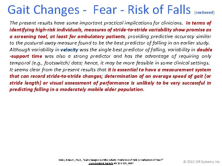 Gait Changes - Fear - Risk of Falls (continued) The present results have some