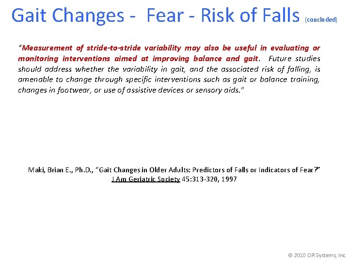 Gait Changes - Fear - Risk of Falls (concluded) “Measurement of stride-to-stride variability may