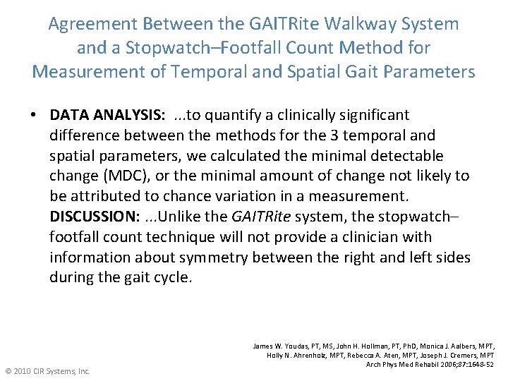 Agreement Between the GAITRite Walkway System and a Stopwatch–Footfall Count Method for Measurement of