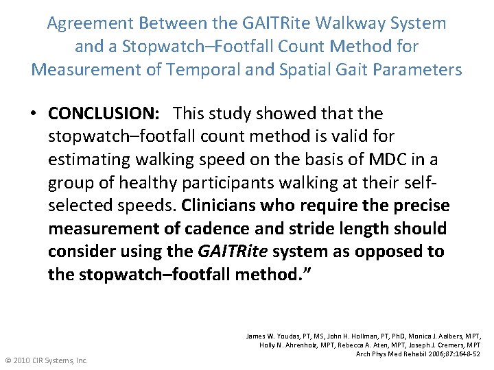 Agreement Between the GAITRite Walkway System and a Stopwatch–Footfall Count Method for Measurement of