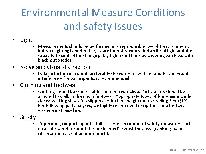 Environmental Measure Conditions and safety Issues • Light • Measurements should be performed in
