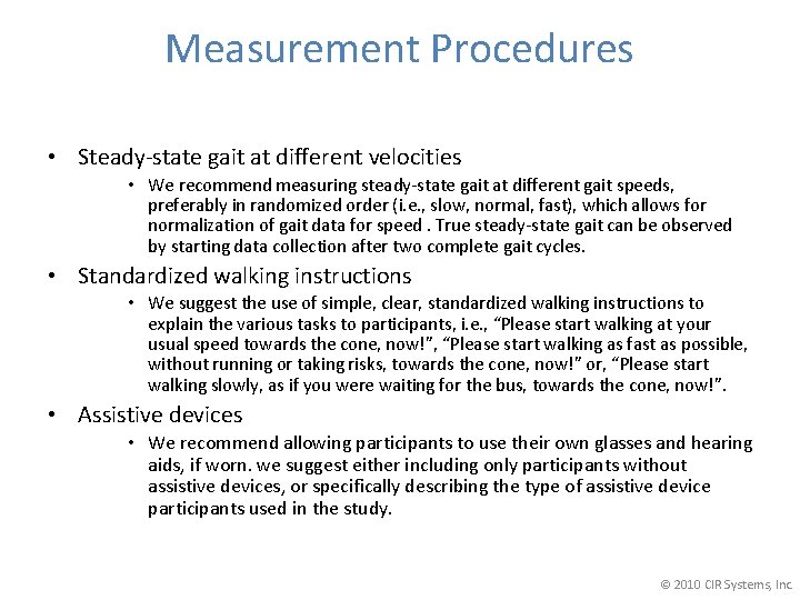 Measurement Procedures • Steady-state gait at different velocities • We recommend measuring steady-state gait