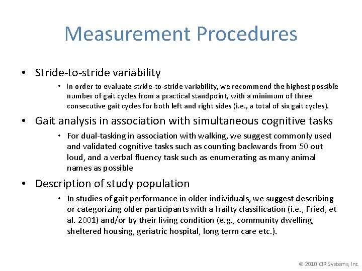Measurement Procedures • Stride-to-stride variability • In order to evaluate stride-to-stride variability, we recommend