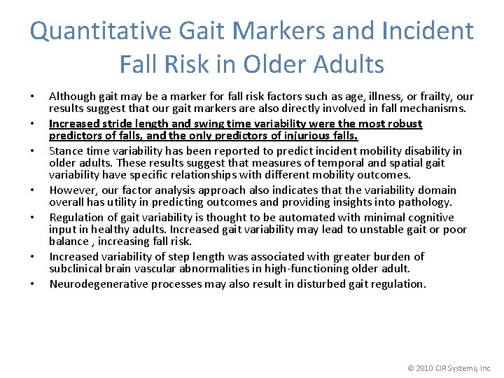 Quantitative Gait Markers and Incident Fall Risk in Older Adults • • Although gait