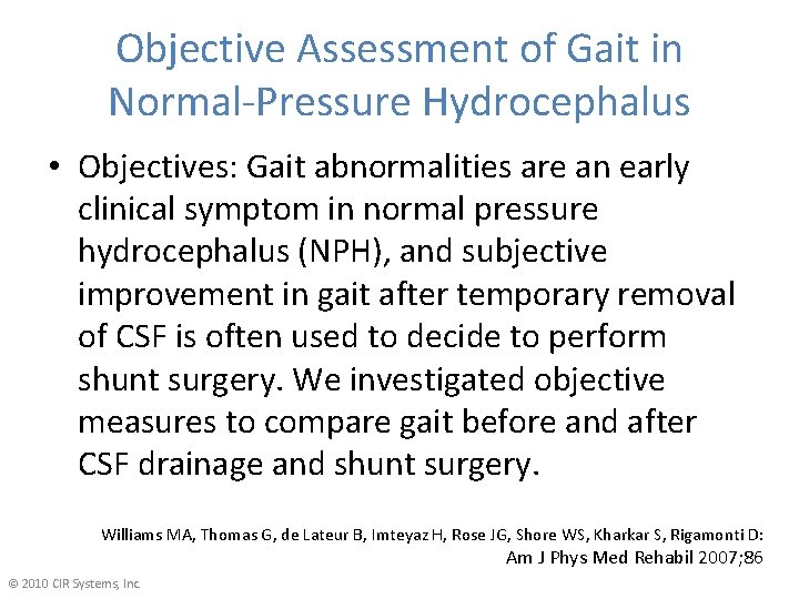 Objective Assessment of Gait in Normal-Pressure Hydrocephalus • Objectives: Gait abnormalities are an early