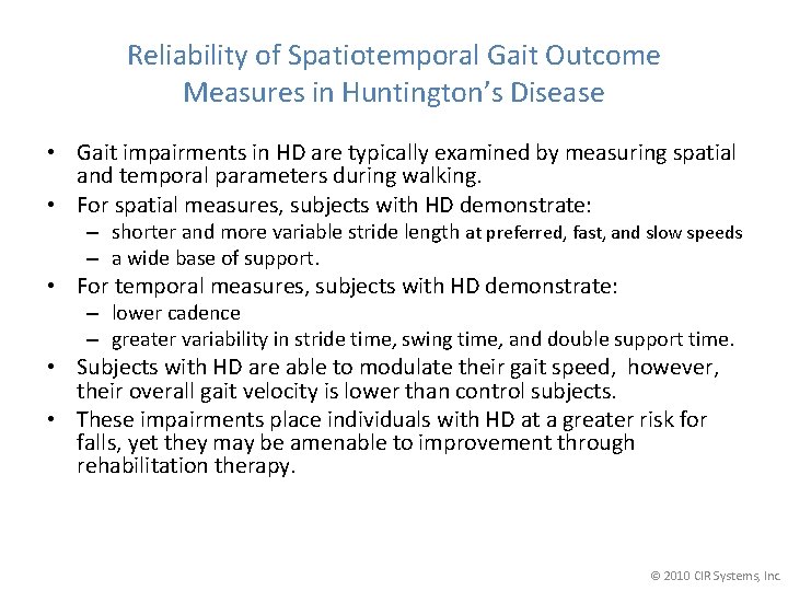 Reliability of Spatiotemporal Gait Outcome Measures in Huntington’s Disease • Gait impairments in HD