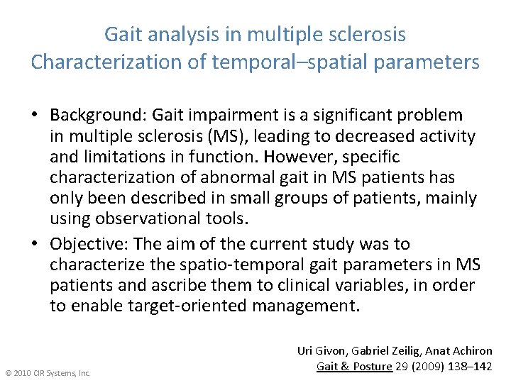 Gait analysis in multiple sclerosis Characterization of temporal–spatial parameters • Background: Gait impairment is