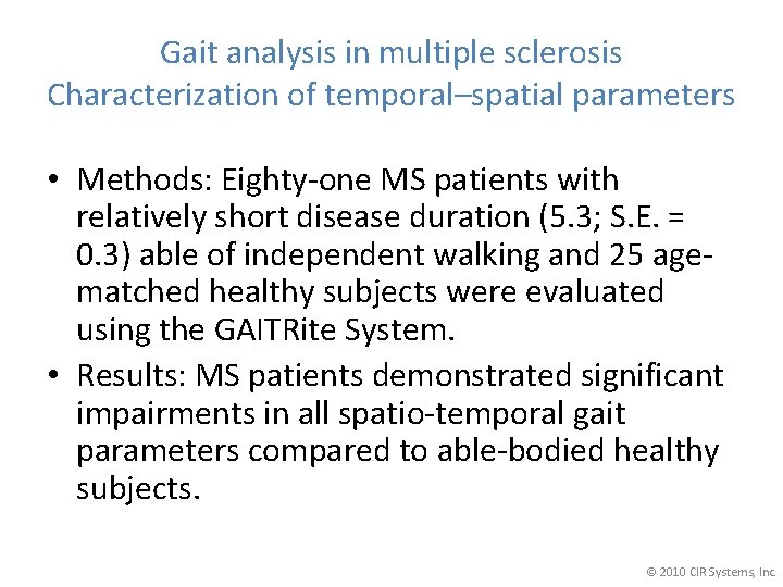 Gait analysis in multiple sclerosis Characterization of temporal–spatial parameters • Methods: Eighty-one MS patients