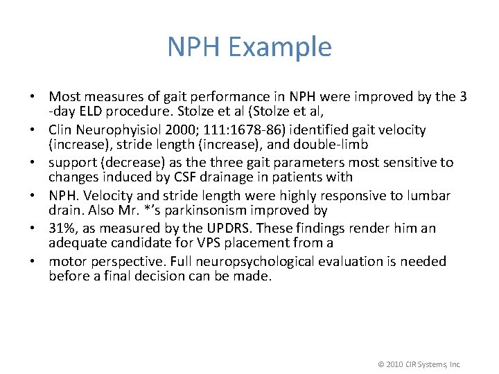 NPH Example • Most measures of gait performance in NPH were improved by the