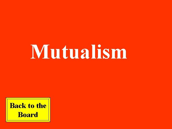 Mutualism Back to the Board 